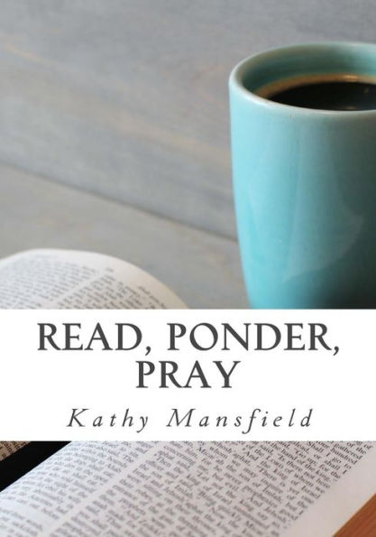Read, Ponder, Pray: Quiet Time Devotions