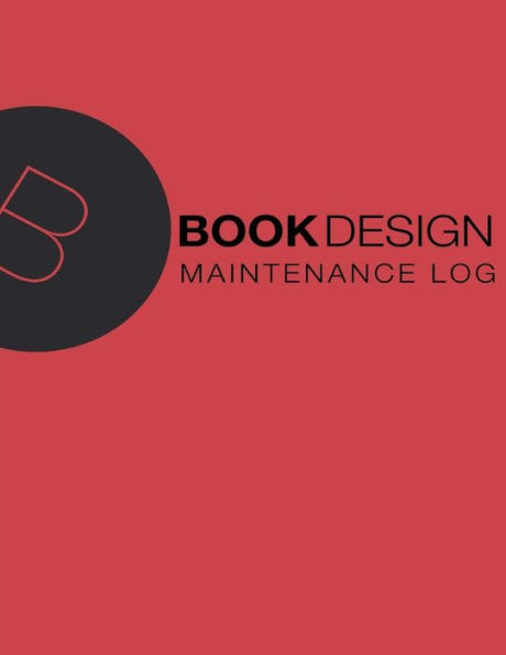 Maintenance Log: 8.X X 11, 110 Pages, Red Cover