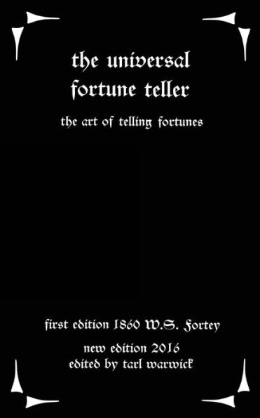 The Universal Fortune Teller: The Art Of Telling Fortunes