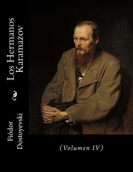 Los Hermanos Karamazov: (Volumen Iv) (Spanish Edition)