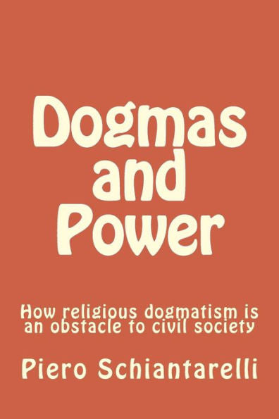 Dogmas And Power: How Religious Dogmatism Is An Obstacle To Civil Society