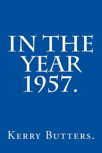 In The Year 1957.