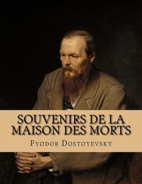 Souvenirs De La Maison Des Morts (French Edition) - 9781535100366