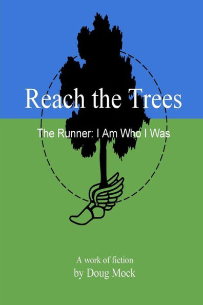 Reach The Trees: The Runner: I Am Who I Was