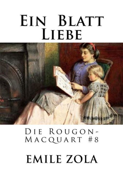 Ein Blatt Liebe: Die Rougon-Macquart #8 (German Edition)