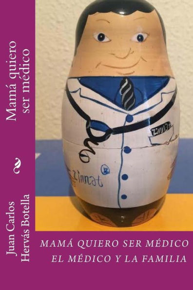 Mama Quiero Ser Medico: El M?dico Y La Familia (Mam? Quiero Ser M?dico) (Spanish Edition)