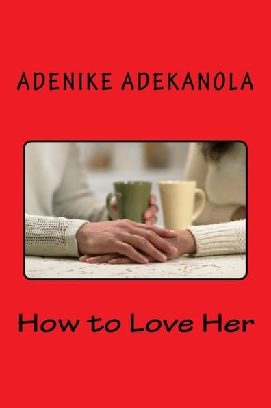 How To Love Her