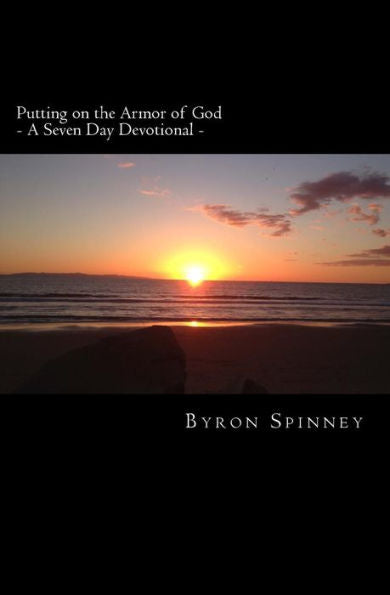Putting On The Armor Of God: - A Seven Day Devotional -