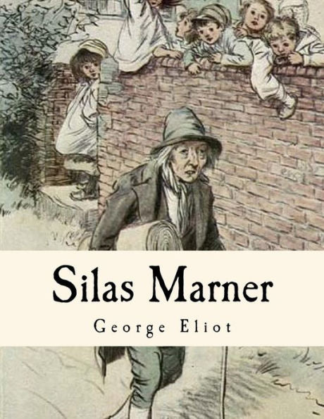Silas Marner: The Weaver Of Raveloe - 9781535156554