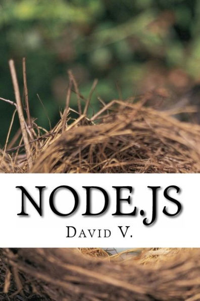 Node.Js: Easy Guide Book For Beginners. Learn Node.Js Framework In 1 Day!