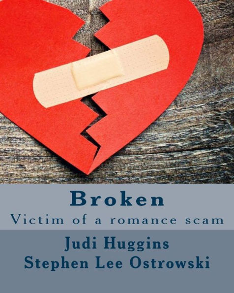 Broken: Victim Of A Romance Scam