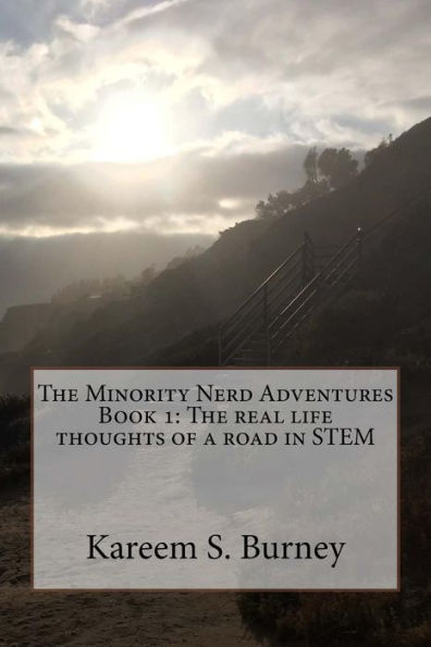 The Minority Nerd Adventures Book 1: The Real Life Thoughts Of A Road In Stem