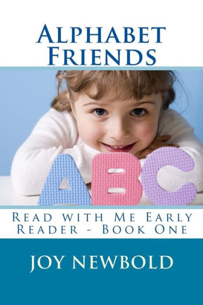 Alphabet Friends: Read With Me Early Reader - Book One