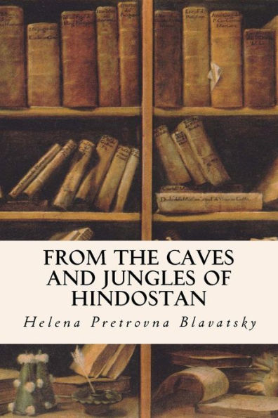 From The Caves And Jungles Of Hindostan - 9781535180757