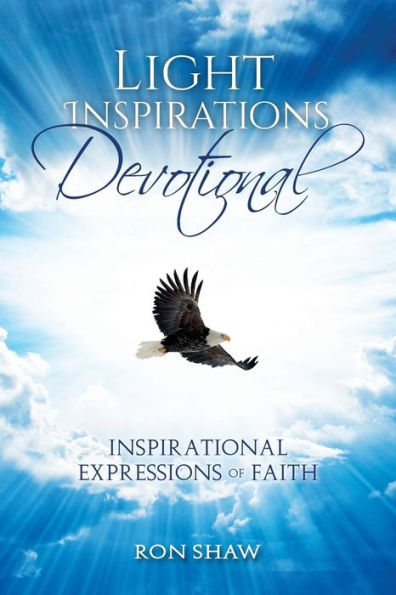 Light Inspirations Devotional: 31-Day Devotional Of Inspirational Expressions Of Faith