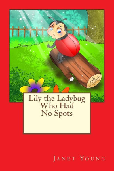 Lily The Ladybug Who Had No Spots