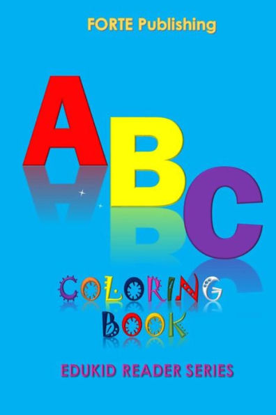 Abc Coloring Book (Edukid Reader Series) (Volume 1)