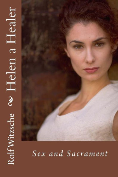 Helen A Healer: Sex And Sacrament