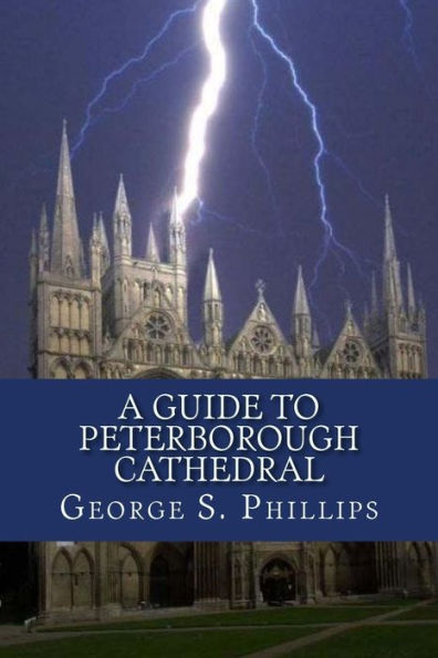 A Guide To Peterborough Cathedral