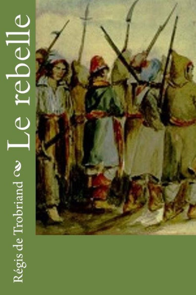 Le Rebelle (French Edition)