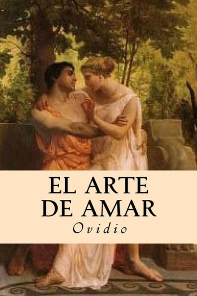 El Arte De Amar (Spanish Edition) - 9781535215213