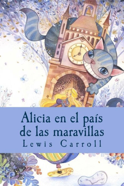 Alicia En El Pa?s De Las Maravillas (Spanish Edition) - 9781535215442