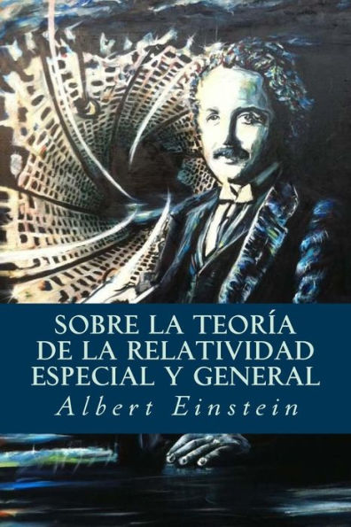 Sobre La Teor?a De La Relatividad Especial Y General (Spanish Edition)