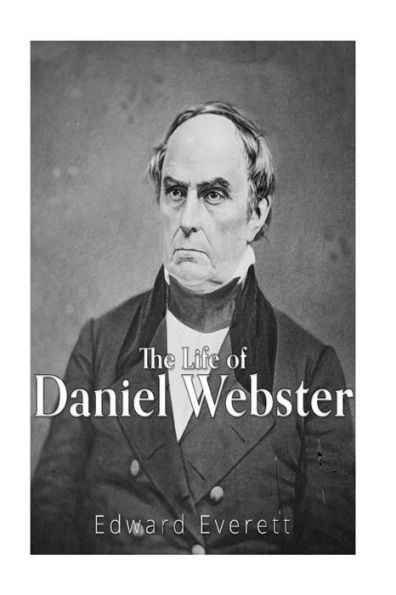 The Life Of Daniel Webster