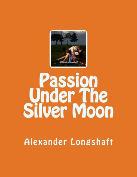 Passion Under The Silver Moon