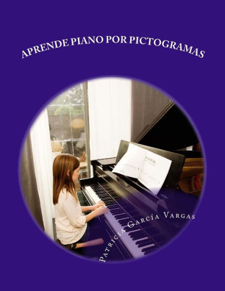 Aprende Piano Por Pictogramas: El MEtodo Más Sencillo (Spanish Edition)