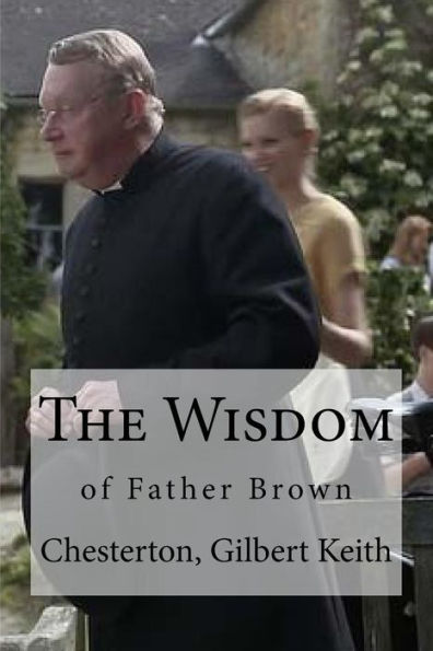The Wisdom: Of Father Brown