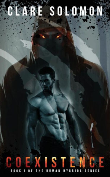 Coexistence: Book 1 Of The Human Hybrids Series