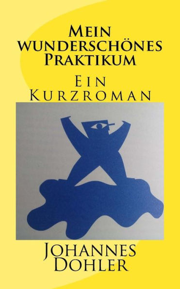 Mein Wundersch?nes Praktikum (German Edition)