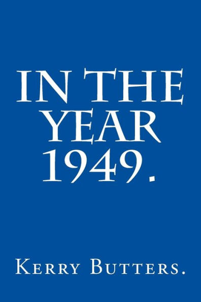 In The Year 1949.