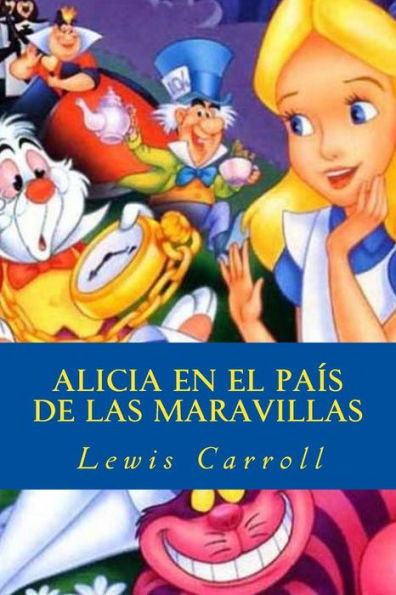 Alicia En El Pa?s De Las Maravillas (Spanish Edition) - 9781535247030
