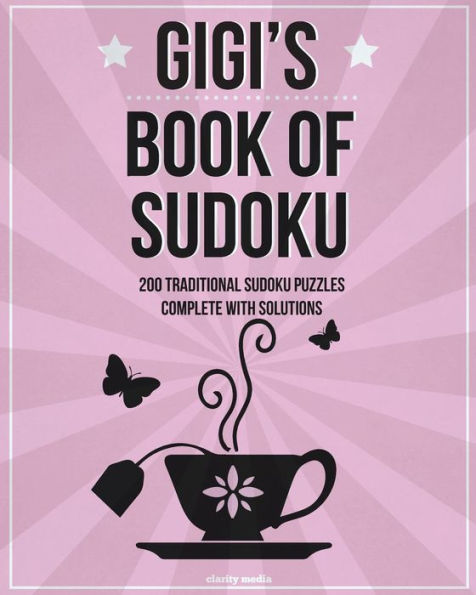 Gigi's Book Of Sudoku: 200 Traditional Sudoku Puzzles In Easy, Medium & Hard