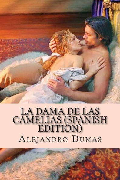 La Dama De Las Camelias (Spanish Edition) - 9781535248006
