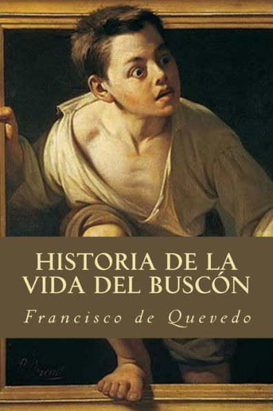 Historia De La Vida Del Buscón (Spanish Edition)