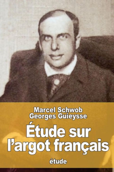 Etude Sur L’Argot Français (French Edition)