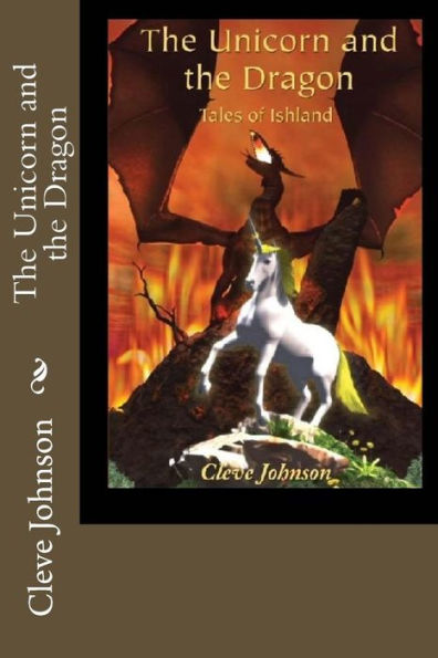 The Unicorn And The Dragon: Tales Of Ishland