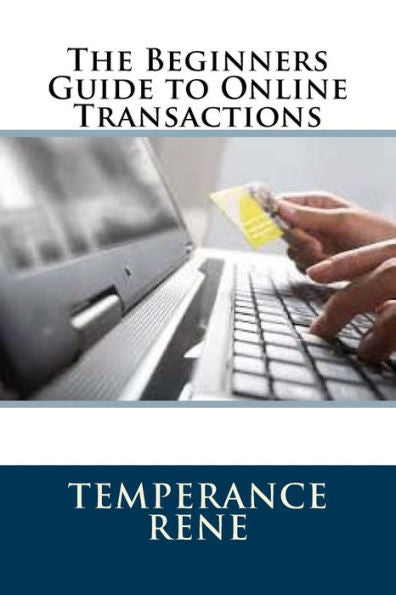 The Beginners Guide To Online Transactions