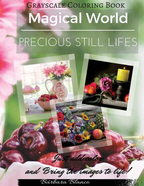 Precious Still Lifes: Grayscale Coloring Book (Magical World)