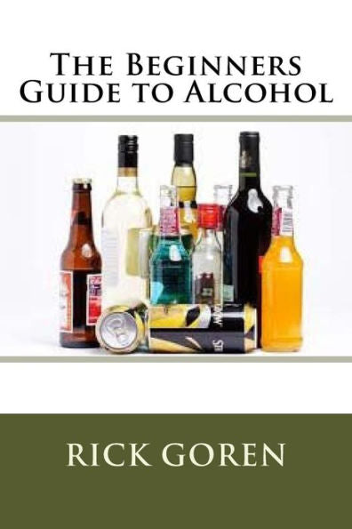 The Beginners Guide To Alcohol
