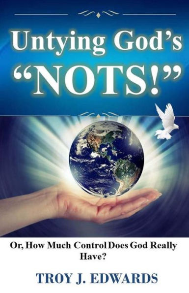 Untying God's "Nots": Or, How Much Control Does God Really Have?