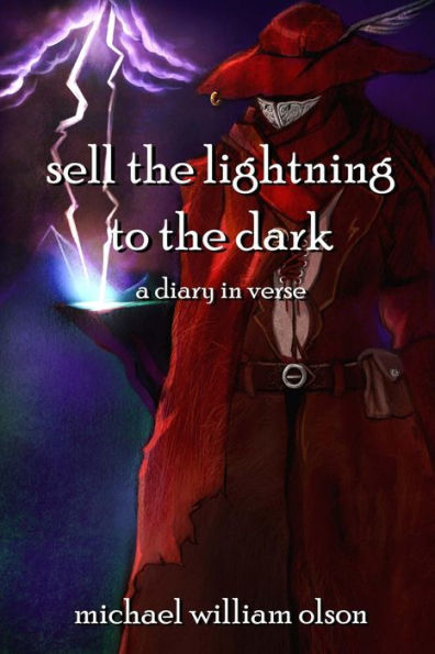 Sell The Lightning To The Dark: A Diary In Verse