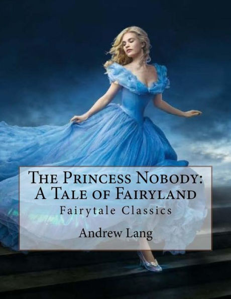 The Princess Nobody: A Tale Of Fairyland: Fairytale Classics
