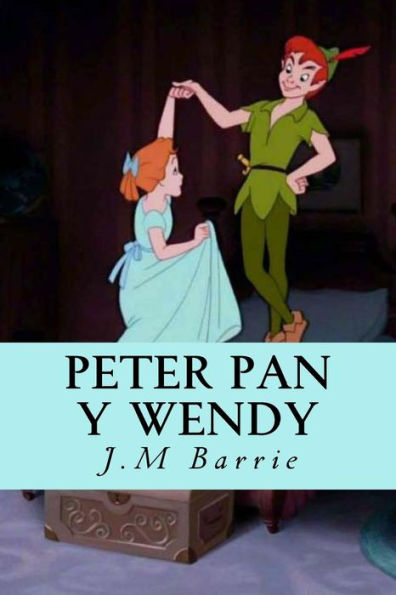 Peter Pan Y Wendy (Spanish Edition)