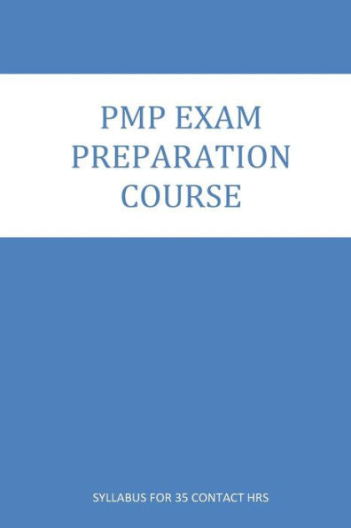 Pmp Exam Preparation Course: Course Contents For 35 Contact Hrs. Program