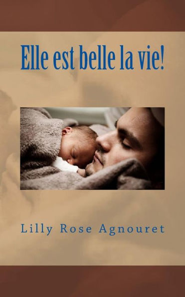 Elle Est Belle La Vie! (French Edition)