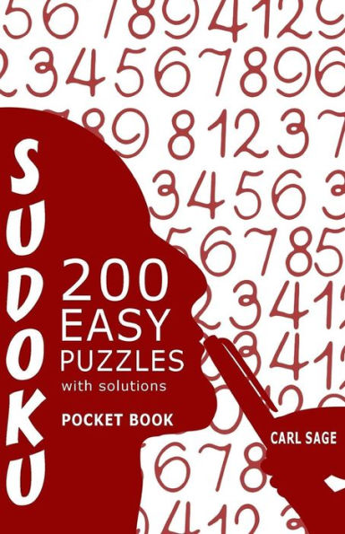 Sudoku 200 Easy Puzzles With Solutions: Sudoku Sage Pocket Size Book (Sudoku Sage Pocket Book Series)